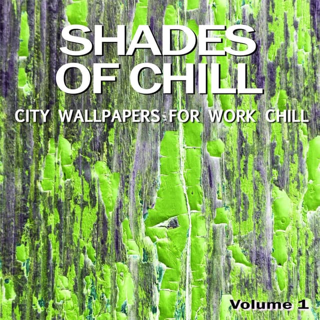 Shades of Chill, Vol. 1 - City Wallpapers for Work Chill Out
