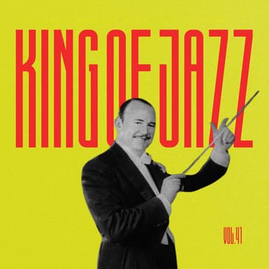 King of Jazz: The Complete A to Z Collection, Vol. 41