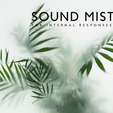 Sound Mist for Internal Responses. Incredible Adventure By the Music