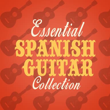 Essential Spanish Guitar Collection