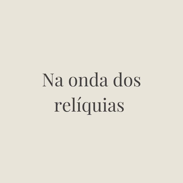 NA ONDA DOS RELÍQUIAS (Remix)