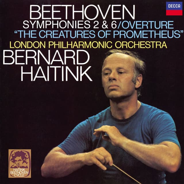 Beethoven: Symphony No. 2; Overture "The Creatures of Prometheus", Symphony No. 6