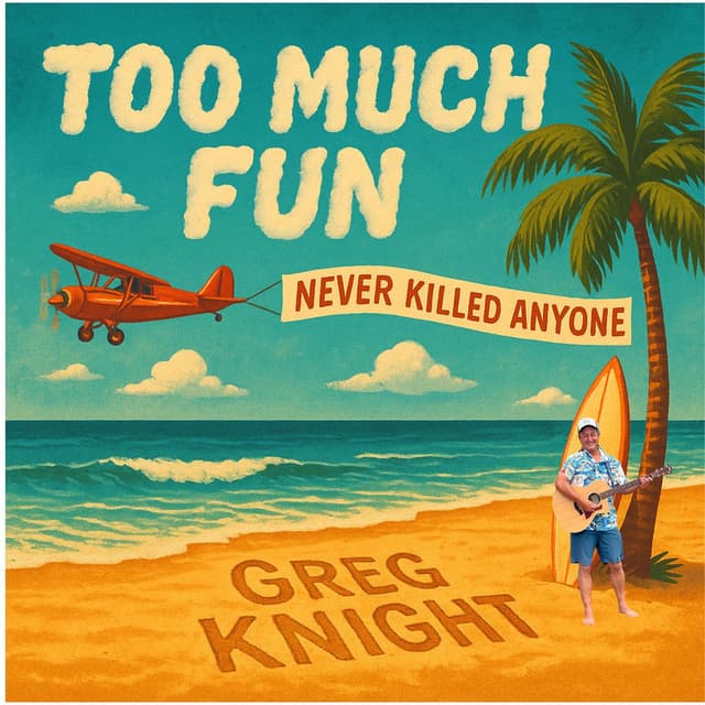 Too Much Fun (Never Killed Anyone)