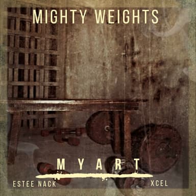 Mighty Weights (feat. Estee Nack & Xcel)