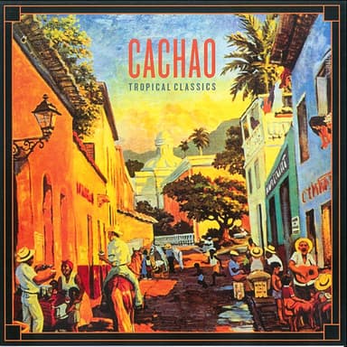 Tropical Classics: Cachao (Remastered 2013)