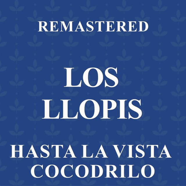 Hasta la vista cocodrilo (Remastered)
