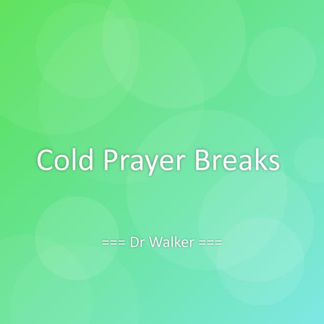 Cold Prayer Breaks