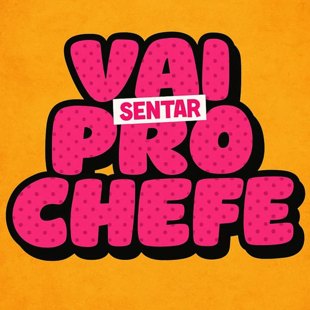 VAI SENTAR PRO CHEFE