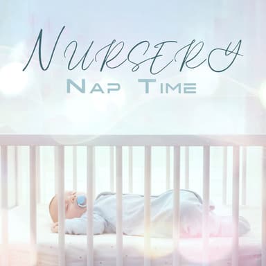 Nursery Nap Time: Quiet Baby Sleep Instrumentals