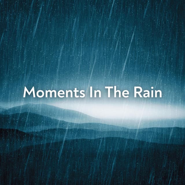 Moments In The Rain