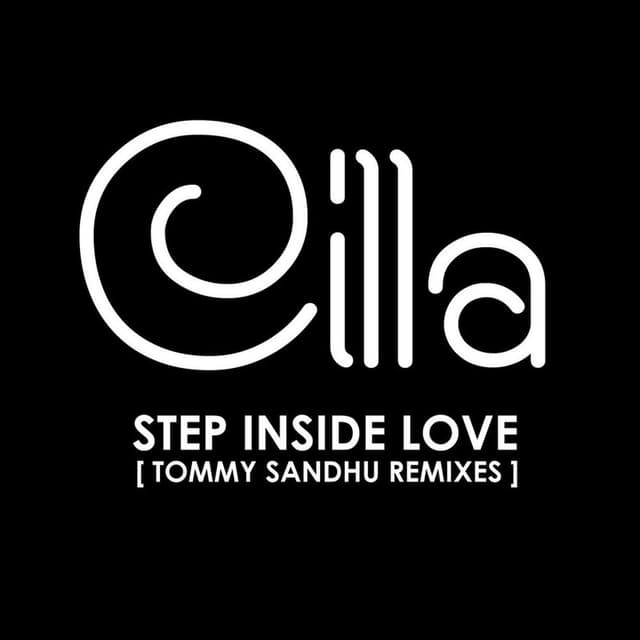 Cilla - Step Inside Love (Tommy Sandhu Remixes)