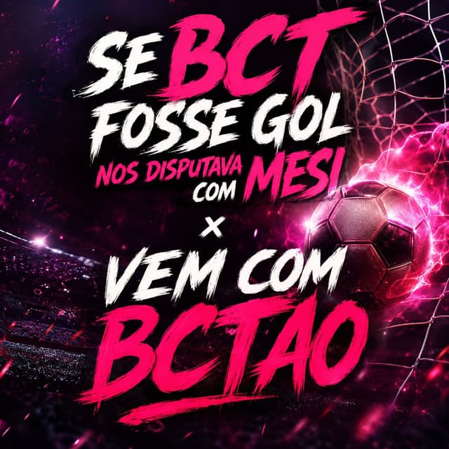 SE BCT FOSSE GOL NOS DISPUTAVA COM MESI x VEM COM BUCETAO