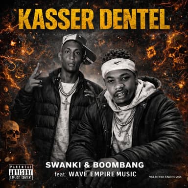Kasser Dentel (Swanki x Boombang) (feat. Swanki, Boombang & Wave Empire Music)