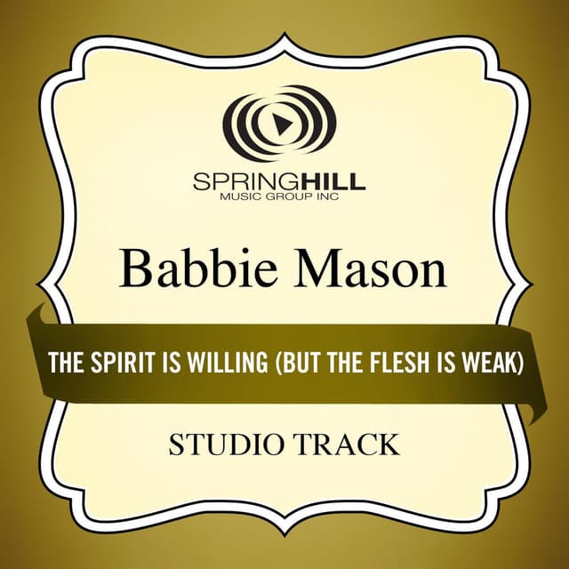 The Spirit Is Willing (But The Flesh Is Weak)