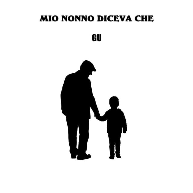 Mio Nonno Diceva Che