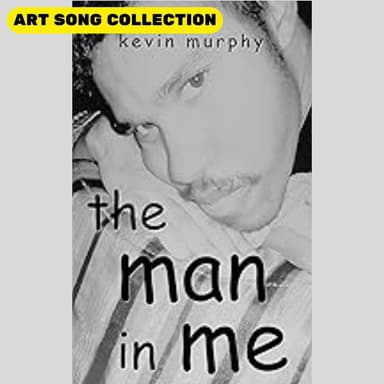 The Man in Me. (Art Song Collection)