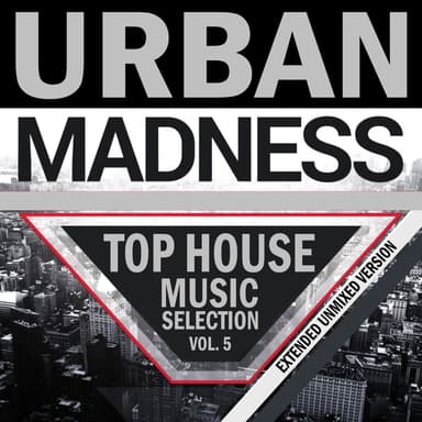 Urban Madness Top House Music Selection Vol 5 (Compilation)