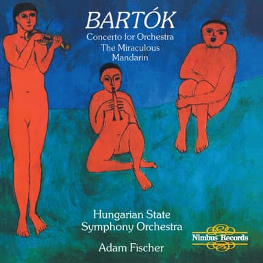 Bartók: Concerto for Orchestra & The Miraculous Mandarin Suite