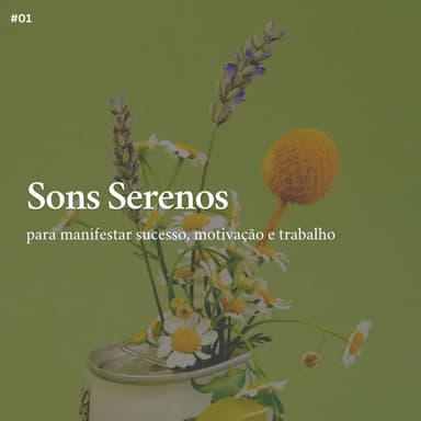 * Sons Serenos para manifestar sucesso, motivação e trabalho *
