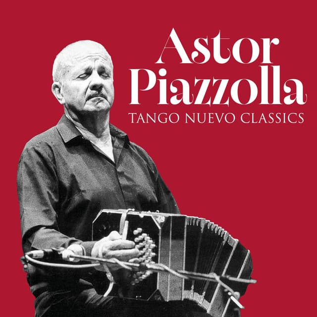 Piazzolla: Tango Nuevo Classics