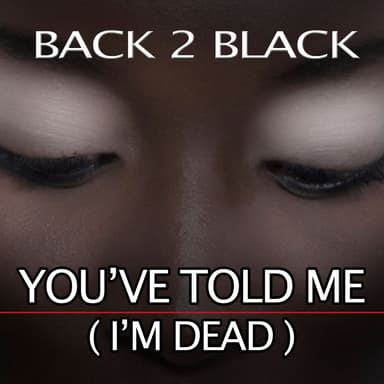 You've Told Me (I'm Dead) (Tribute to Amy Winehouse)