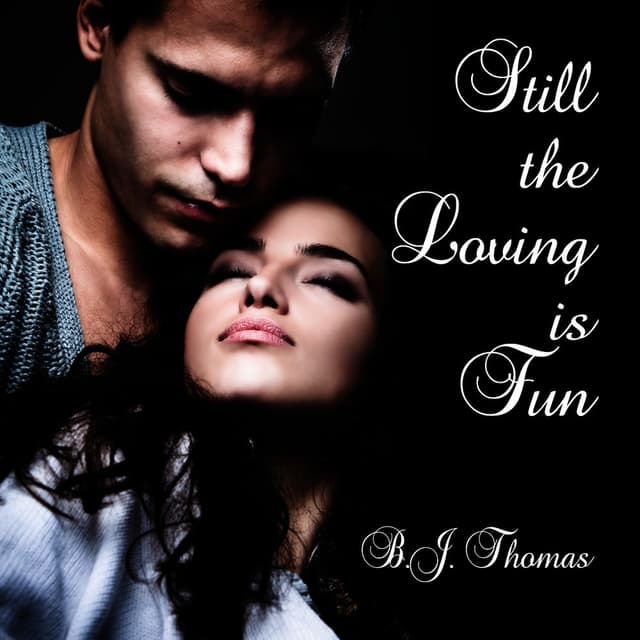 Still the Loving Is Fun