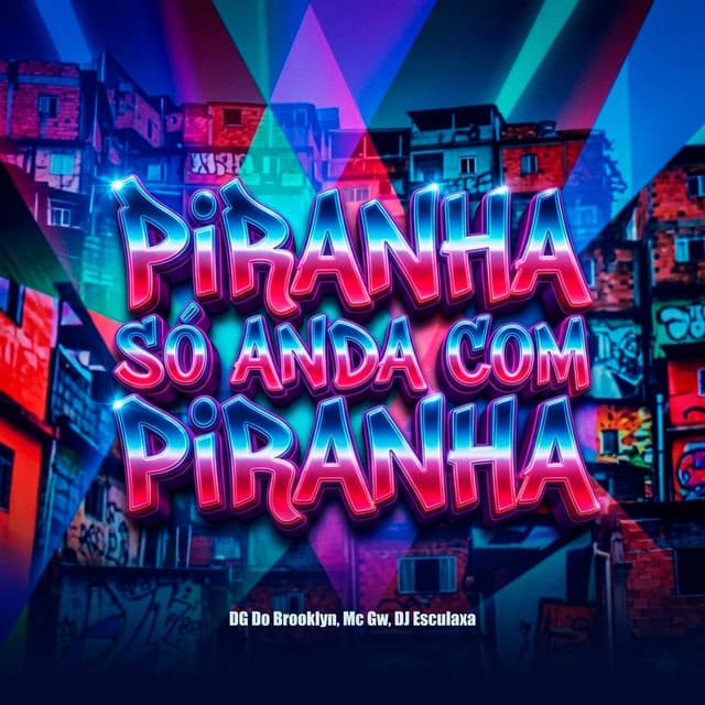 Piranha Só Anda Com Piranha