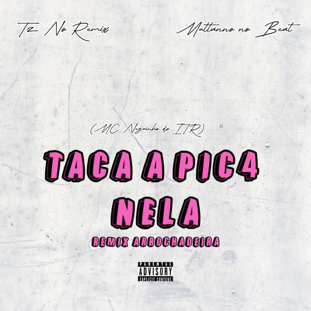 Taca a Pica Nela (Remix Arrochadeira)