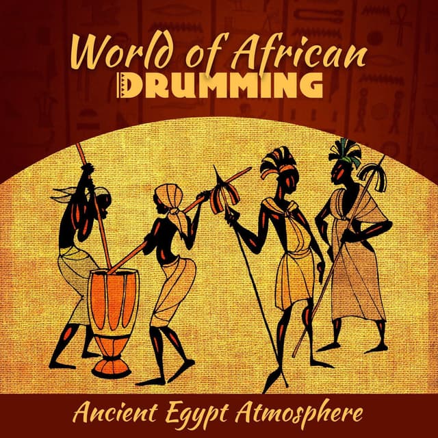 World of African Drumming Vol. 2: Ancient Egypt Atmosphere, New Age Sound of the Far Orient, Tribal African Drums, Relaxation Musi