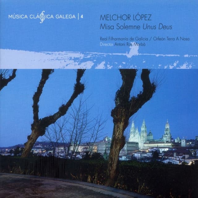 Melchor López: Misa Solemne (Música Clásica Galega Volumen 4)