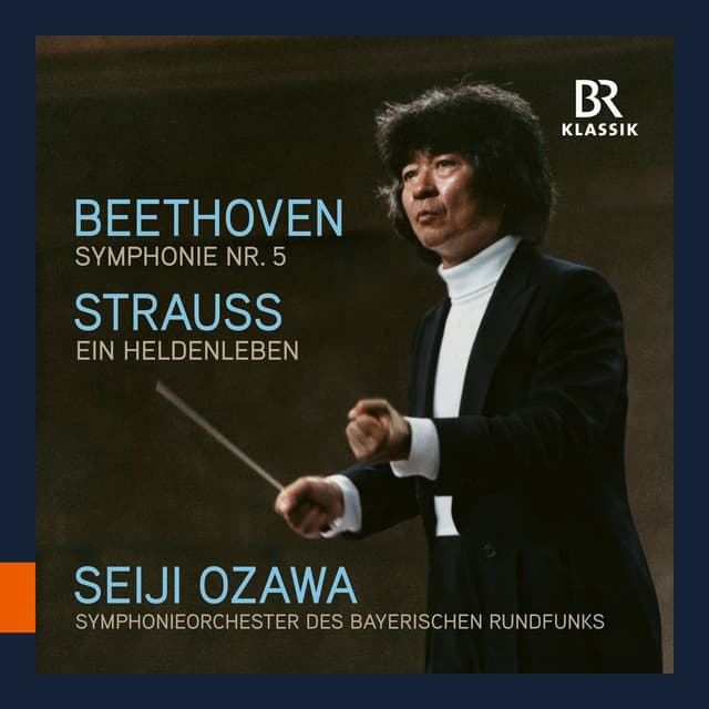 Beethoven: Symphony No. 5 in C Minor, Op. 67 - R. Strauss: Ein Heldenleben, Op. 40, TrV 190 (Live)