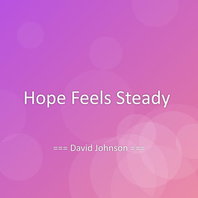 Hope Feels Steady