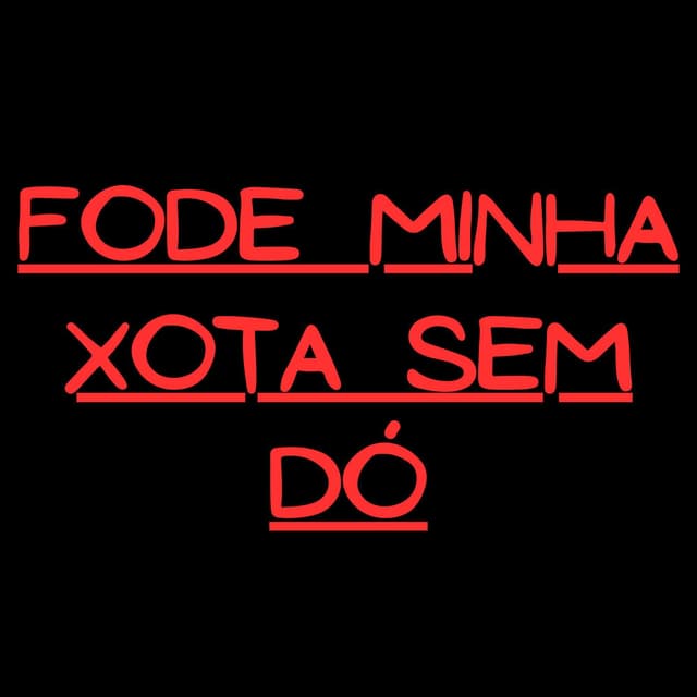 Fode Minha Xota Sem Dó