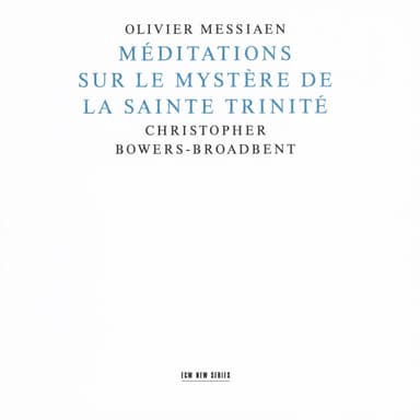 Messiaen: Méditations sur le Mystère de la Sainte Trinité