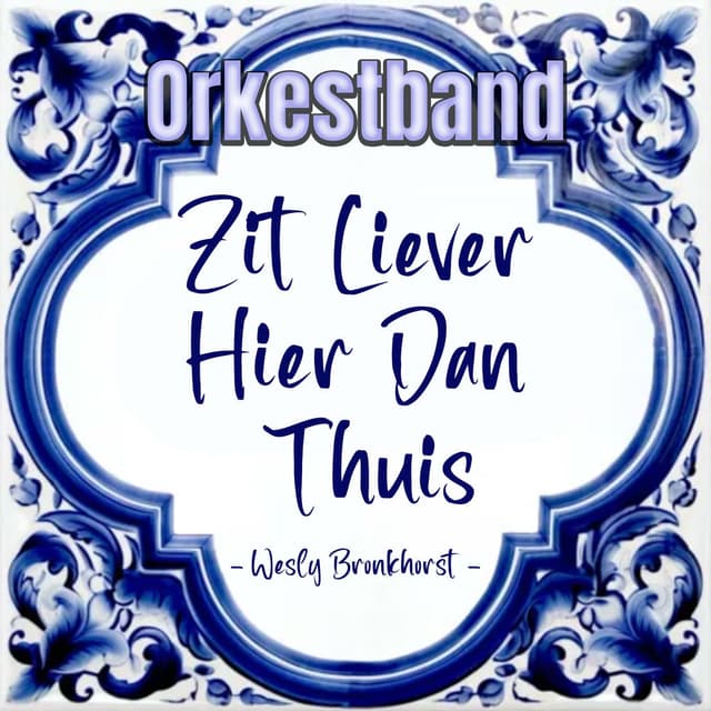Zit liever hier dan thuis (Orkestband)