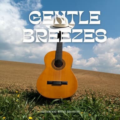 Gentle Breezes: Calming Guitar Music
