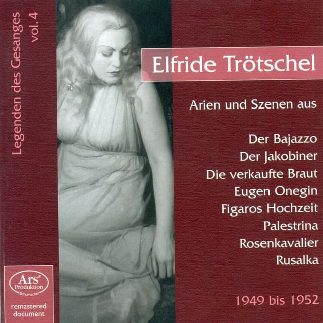 Opera Arias (Soprano): Trotschel, Elfriede - Mozart, W.A. / Smetana, B. / Dvorak, A. / Tchaikovsky, P.I. (Legendary Singers, Vol.