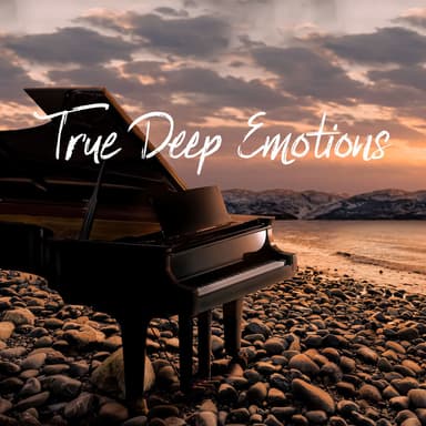 True Deep Emotions: Soothe Your Heart with Beautiful Piano Pieces