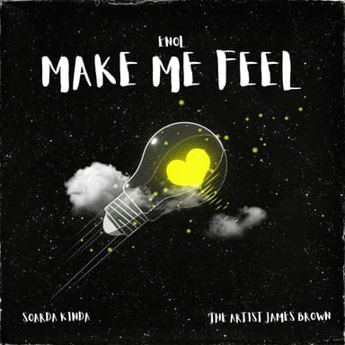MAKE ME FEEL (feat. The Artist James Brown & Soarda Kinda)