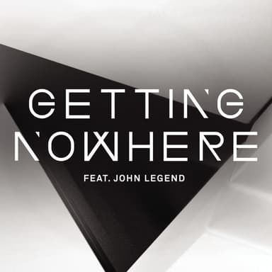 Getting Nowhere (feat. John Legend) (Breakage As Hard As We Try Remix)