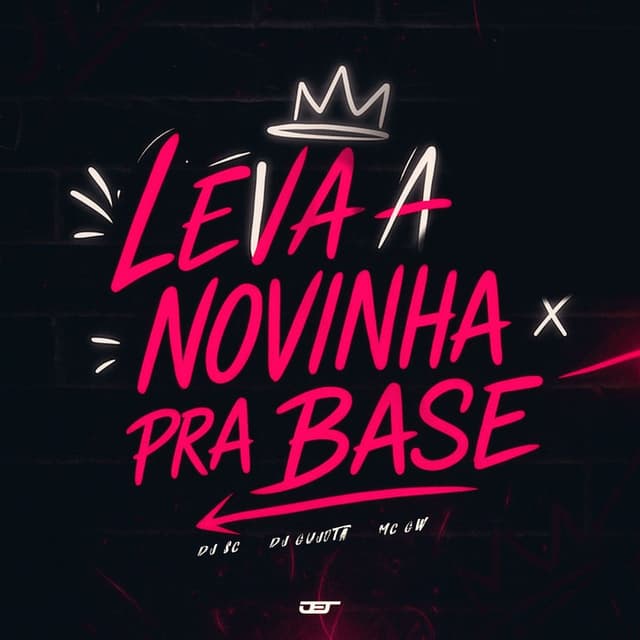 LEVA A NOVINHA PRA BASE