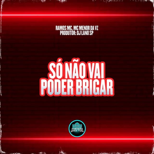 Só Não Vai Poder Brigar