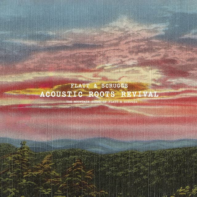 Acoustic Roots Revival: The Mountain Sound of Flatt & Scruggs