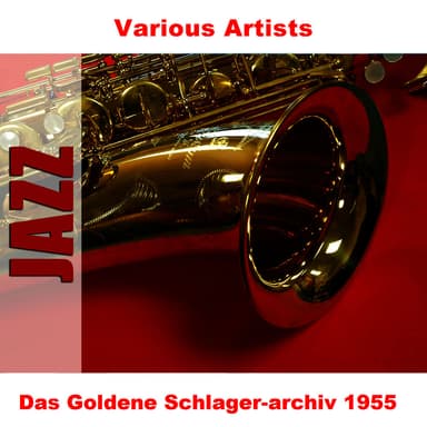 Das Goldene Schlager-archiv 1955