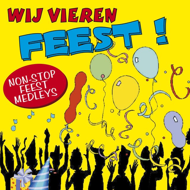 Wij Vieren Feest! - Non-Stop Feest Medleys