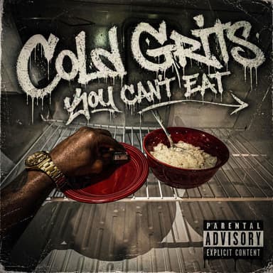 Cold Grits You Can't Eat
