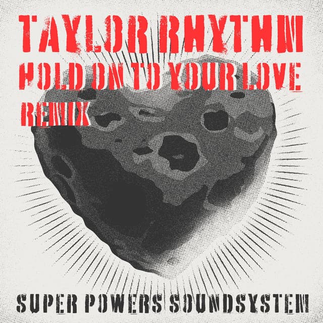 Hold On To Your Love (Taylor Rhythm remix)