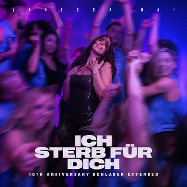 Ich sterb für dich (10th Anniversary Schlager Extended)