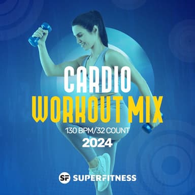 Cardio Workout Mix 2024: 130 bpm/32 count