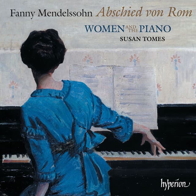 Fanny Mendelssohn: Abschied von Rom, H-U. 352